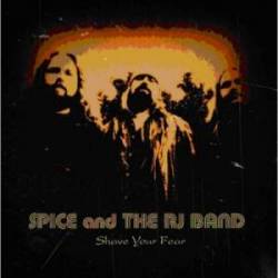 Spice And The RJ Band : Shave Your Fear